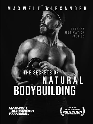 The Secrtes of Natural Bodybuilding by Maxwell Alexander – eBook